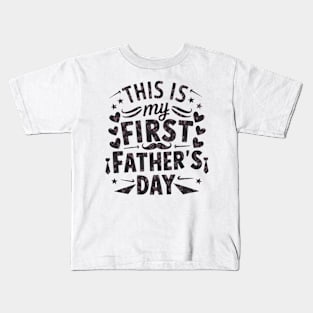 this is my first father's day Kids T-Shirt